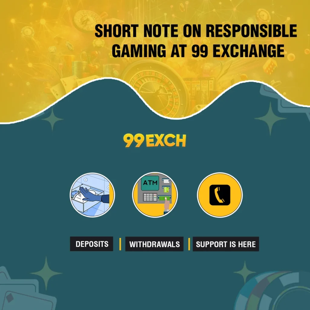Short Note On Responsible Gaming at 99 Exchange