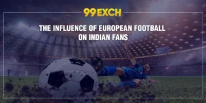 Read more about the article The Influence of European Football on Indian Fans